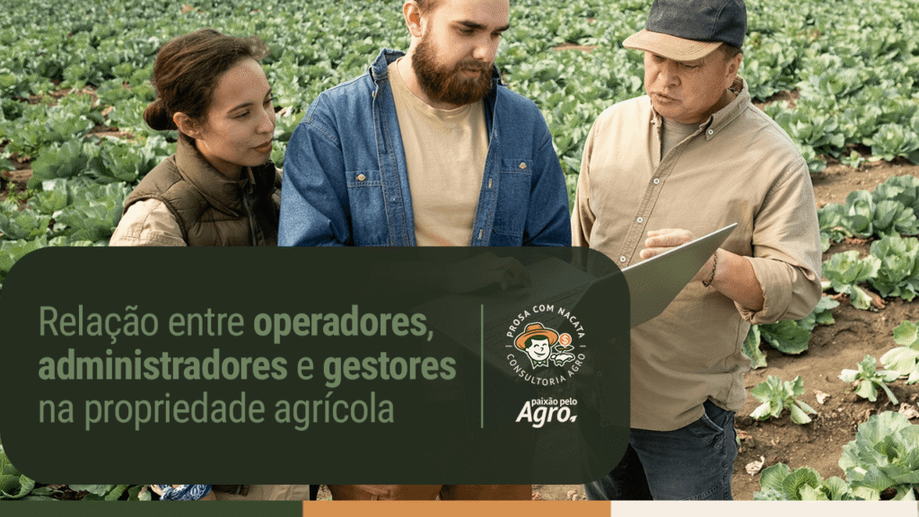 Relação entre operadores, administradores e gestores na propriedade agrícola