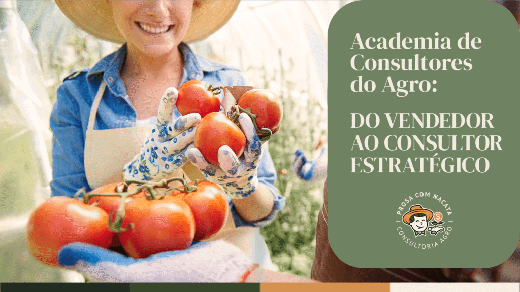 Academia de Consultores do Agro: do vendedor ao consultor estratégico